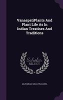 VanaspatiPlants And Plant Life As In Indian Treatises And Traditions 1017746206 Book Cover