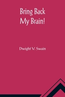 Bring Back My Brain! 9356013209 Book Cover