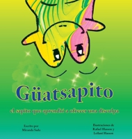 Güatsapito, el sapito que aprendió a ofrecer una disculpa 6072982654 Book Cover