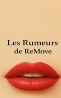 Les rumeurs de ReMove (French Edition) B0F6KH6GJ8 Book Cover