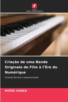 Criação de uma Bande Originale de Film à l'Ère du Numérique (Portuguese Edition) 6208042712 Book Cover