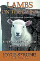 Lambs on the Ledge: Seeing & Avoiding the Dangers in Spiritual Leadership 0875096506 Book Cover