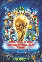 Camino a la Copa del Mundo: Entretenimiento para el Fanático Futbolero (Spanish Edition) B0GYL7K7K1 Book Cover