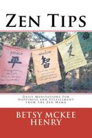 Zen Tips: Daily Meditations for Happiness and Fulfillment From the Zen Mama 1468181106 Book Cover