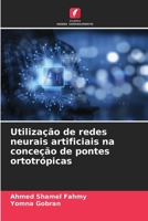 Utilização de redes neurais artificiais na conceção de pontes ortotrópicas (Portuguese Edition) 620984538X Book Cover