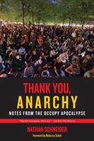Thank You, Anarchy: Notes from the Occupy Apocalypse 0520276809 Book Cover