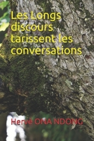 Les Longs discours tarissent les conversations (French Edition) B08KH3PXMZ Book Cover