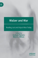 Walzer and War: Reading Just and Unjust Wars Today 3030416569 Book Cover