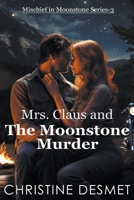 Mrs Claus and the Moonstone Murder B0BP9PN5NQ Book Cover