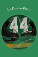 Ice Dreams Part 1 1490456341 Book Cover