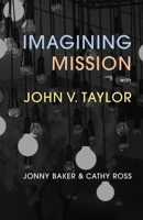 Imagining Mission with John V. Taylor 033405950X Book Cover