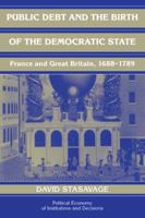 Public Debt and the Birth of the Democratic State: France and Great Britain 1688-1789 0521809673 Book Cover