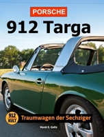 Porsche 912 Targa Hardcover: Traumwagen der Sechziger (German Edition) B0F6GMFRS6 Book Cover
