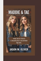 MADDIE & TAE: The Duo That Changed Country Music. B0F38K5C82 Book Cover