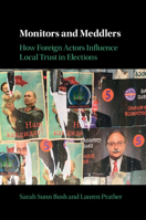 Monitors and Meddlers: How Foreign Actors Influence Local Trust in Elections 1009204270 Book Cover