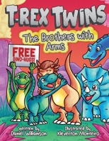 T-Rex Twins: The Brothers with Arms 1913583163 Book Cover