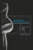 Liposculpture and Lipedema Surgery: A Guide for the Patient and Pearls for the Surgeon B0CJ6BGFNK Book Cover