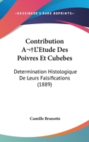 Contribution A L'Etude Des Poivres Et Cubebes: Determination Histologique De Leurs Falsifications (1889) 1120429951 Book Cover