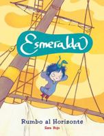 Esmeralda: Rumbo al Horizonte 8479428422 Book Cover