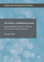 The Politics of Minimum Income: Explaining Path Departure and Policy Reversal in the Age of Austerity 3319962108 Book Cover