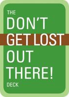 The Don't Get Lost Out There! Deck 1594859132 Book Cover
