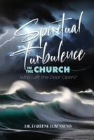 Spiritual Turbulence in the Church - Who Left the Door Open? B0CW9G8PD3 Book Cover