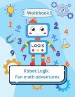 Robot Logik. Fan math adventures B0DVPRD97S Book Cover
