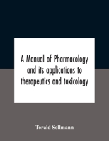 A Manual of Pharmacology and Its Applications to Therapeutics and Toxicology 1018104569 Book Cover