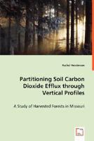 Partitioning Soil Carbon Dioxide Efflux Through Vertical Profiles 3639012755 Book Cover