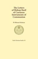 The Letters of Bishop Basil of Caesarea : Instruments of Communion 1925730069 Book Cover