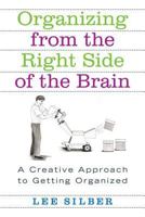 Organizing from the Right Side of the Brain: A Creative Approach to Getting Organized 0312318162 Book Cover
