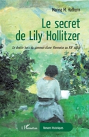 Le secret de Lily Hollitzer: Le destin hors du commun d'une Viennoise au XXe siècle (French Edition) B0CL8813FY Book Cover
