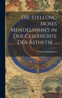 Die Stellung Moses Mendelsohn'S in Der Geschichte Der Ästhetik ... 1021698733 Book Cover