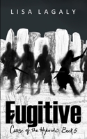 Fugitive: Curse of the Hybrids Book 5 1966455135 Book Cover