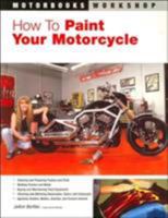 How to Paint Your Motorcycle (Motorbooks Workshop) 0760320780 Book Cover