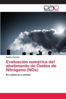 Evaluación numérica del abatimiento de Óxidos de Nitrógeno (NOx) 3659085731 Book Cover