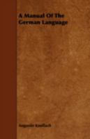 A Manual of the German Language (Classic Reprint) 1120122848 Book Cover