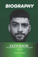 Zayn Malik Biography: The Inspiring Career of an Amazing Singer (Inside the Life of Amazing Personalities) B0DRTB21XT Book Cover