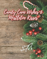 Christmas Season Planner and Memory Keeper: Candy Cane Wishes & Mistletoe Kisses: Planning A Stress Free Holiday Season For The Busy Elf In The Family 1713053802 Book Cover