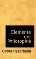 Elemente der Philosophie 0526282673 Book Cover