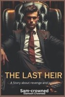 The Last Heir: An Urban Crime Thriller ( A Story About Revenge and Justice Book 1) B0CLHSDV8C Book Cover