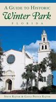 A Guide to Historic Winter Park, Florida 1596294361 Book Cover