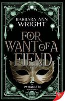 For Want of a Fiend 1602828733 Book Cover