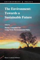 The Environment: Towards a Sustainable Future (Environment & Policy) 0792326555 Book Cover