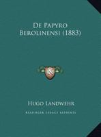 De Papyro Berolinensi (1883) 1162431474 Book Cover