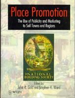Place Promotion: The Use of Publicity and Marketing to Sell Towns and Regions 0471948349 Book Cover