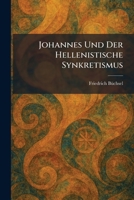 Johannes Und Der Hellenistische Synkretismus (German Edition) 1025755375 Book Cover