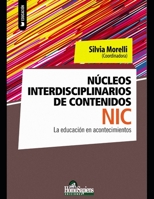 Núcleos interdisciplinarios de contenidos, NIC: La educación en acontecimientos B08WZCCXVJ Book Cover