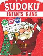 Sudoku enfants 6 ans: Sudoku pour les enfants -Grilles 4x4 - 6x6 - 9x9 - 310 sudoku - Niveau: facile-moyen-difficile-expert-champion - avec B08P3QVTRZ Book Cover