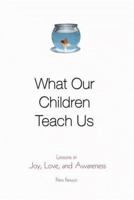 What Our Children Teach Us 0743221087 Book Cover